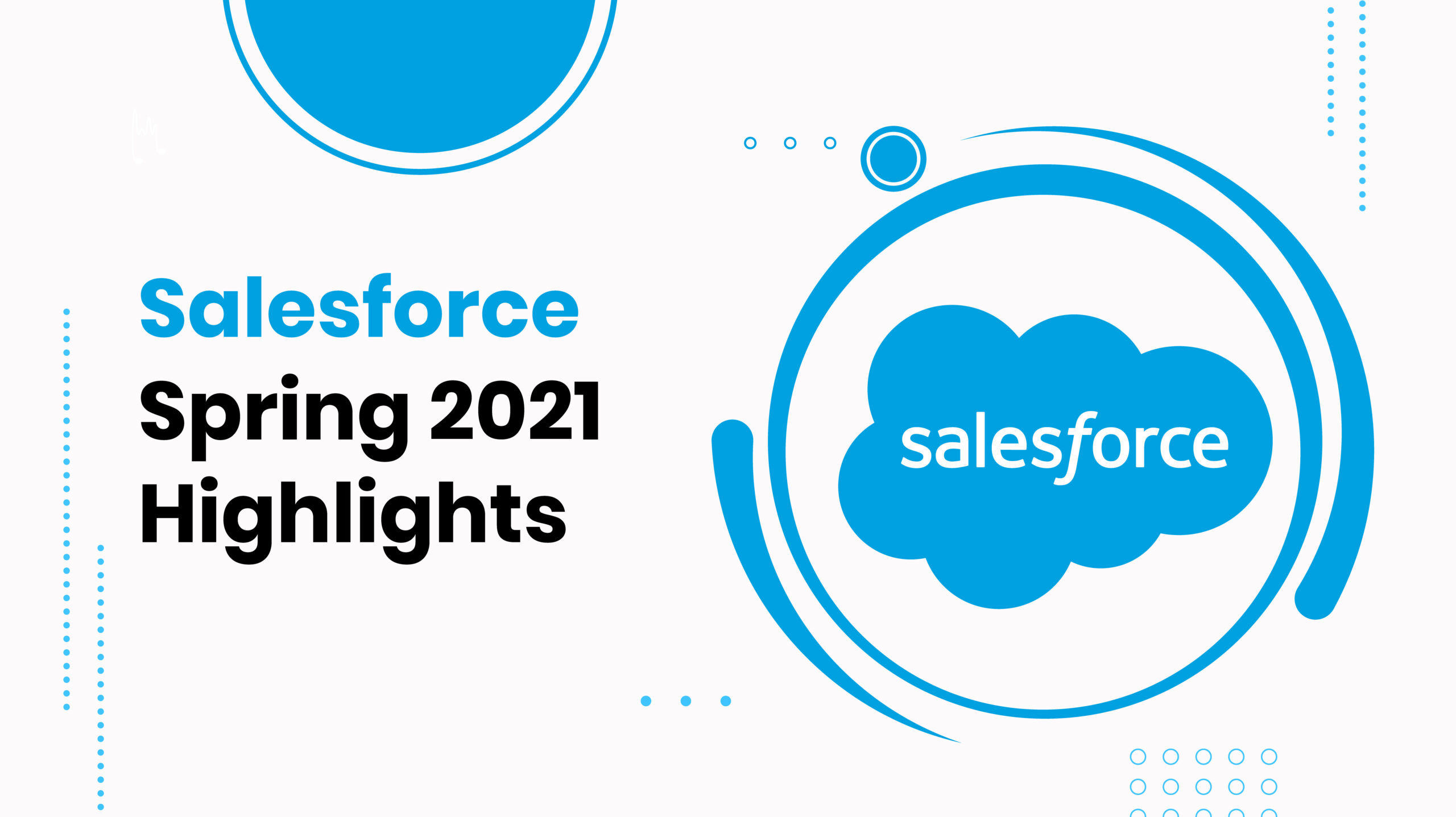 Salesforce Spring 2021 Highlights