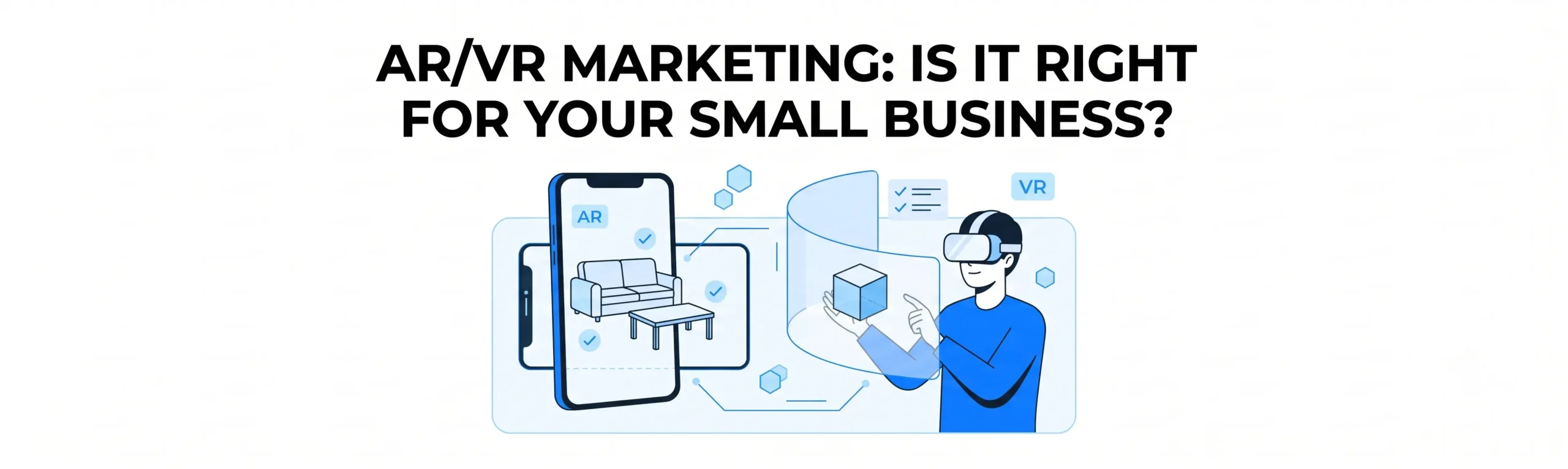 AR/VR in Marketing: Is It Right for Your Small Business Yet?